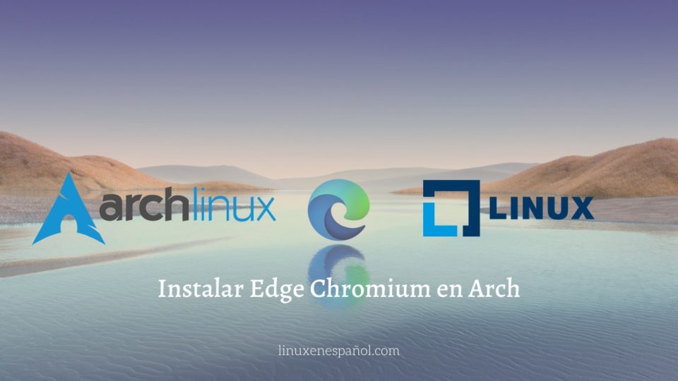 Instalar Edge Chromium en Arch
