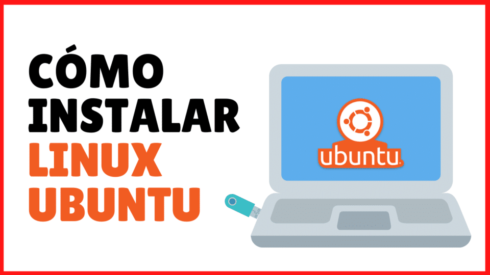 Cómo Instalar Linux Ubuntu