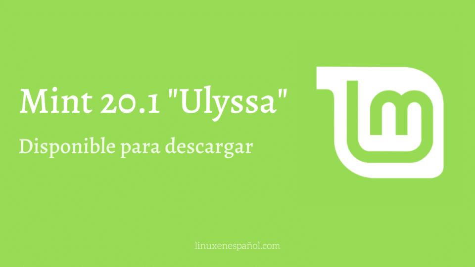 Linux Mint 20.1 "Ulyssa" disponible para descargar